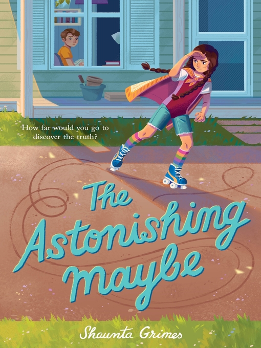 Title details for The Astonishing Maybe by Shaunta Grimes - Available